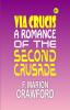 Via Crucis: A Romance of the Second Crusade