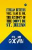 Italian Letters Vols. I and II; Or The History of the Count de St. Julian