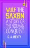 Wulf the Saxon: A Story of the Norman Conquest
