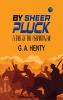 By Sheer Pluck: A Tale of the Ashanti War
