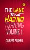 The Lane That Had No Turning Volume 1