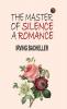 The Master of Silence: A Romance