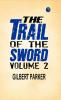 The Trail of the Sword Volume 2