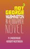 Not George Washington an Autobiographical Novel