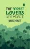 THE FOREST LOVERS A ROMANCE