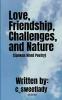 Love Friendship Challenges and Nature (Spoken Word Poetry)