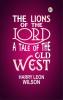 The Lions of the Lord: A Tale of the Old West
