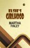 Elsie's Girlhood