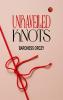 UNRAVELLED KNOTS