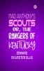 Mad Anthony's scouts; or The rangers of Kentucky