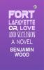 Fort Lafayette or Love and Secession: A Novel