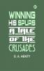Winning His Spurs: A Tale of the Crusades