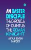 An Easter Disciple: The Chronicle of Quintus the Roman Knight