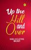 Up the Hill and Over