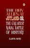 The Boy Allies at Jutland; Or The Greatest Naval Battle of History