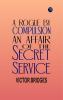 A Rogue by Compulsion: An Affair of the Secret Service