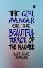 THE GIRL AVENGER; ORTHE BEAUTIFUL TERROR OF THE MAUMEE