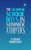 The Grammar School Boys in Summer Athletics