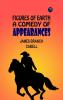 Figures of Earth: A Comedy of Appearances