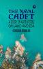 The naval cadet: A story of adventures on land and sea