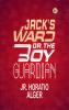 Jack's Ward; Or The Boy Guardian