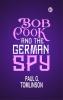 Bob Cook and the German Spy