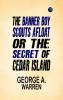The Banner Boy Scouts Afloat; or The Secret of Cedar Island
