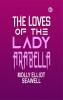 THE LOVES  OF THE LADY ARABELLA
