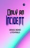 Only an Incident