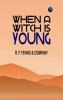 WHEN A WITCH IS YOUNG