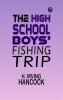 The High School Boys' Fishing Trip