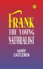 Frank the Young Naturalist
