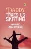 Daddy Takes Us Skating