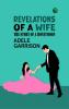 Revelations of a Wife The Story of a Honeymoon