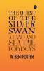THE QUEST OF THE SILVER SWAN A Land and Sea Tale for Boys