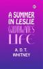 A Summer in Leslie Goldthwaite's Life.