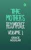 The Mother's Recompense Volume 1