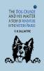 The Dog Crusoe and His Master: A Story of Adventure in the Western Prairies