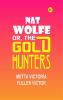 NAT WOLFE; OR THE GOLD HUNTERS.