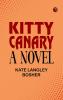Kitty Canary: A Novel