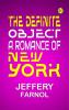 The Definite Object: A Romance of New York