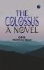 The Colossus: A Novel