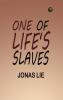 One of Life's Slaves