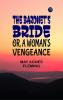 The Baronet's Bride; Or A Woman's Vengeance