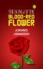 The Song of the Blood-Red Flower