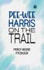 Pee-wee Harris on the Trail