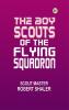The Boy Scouts of the Flying Squadron