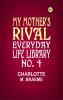 My Mother's Rival Everyday Life Library No. 4