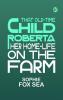 That Old-Time Child Roberta: Her Home-Life on the Farm