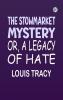 The Stowmarket Mystery; Or A Legacy of Hate